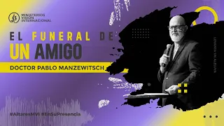 El Funeral de un Amigo - Dr. Pablo Manzewitsch