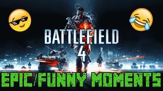 Battlefield 4 Epic Moments & Funny Moments