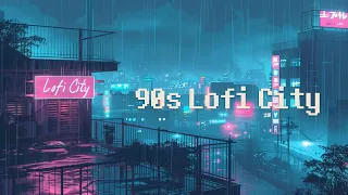 1990's Lofi City 🌃 Lofi Hip Hop Radio 📻 Lofi Music | Chill Beats To Relax / Study To