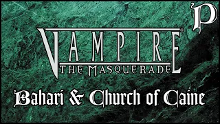 Vampire: the Masquerade - Bahari & Church of Caine