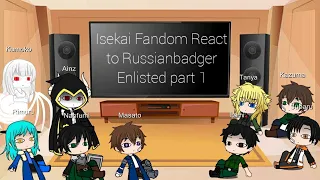 Isekai Fandom React to Russianbadger Enlisted (part 1)