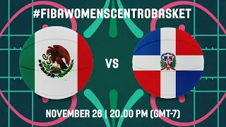 SEMI-FINALS: MEX v DOM | Full Basketball Game | FIBA Centrobasket Women's Championship 2022