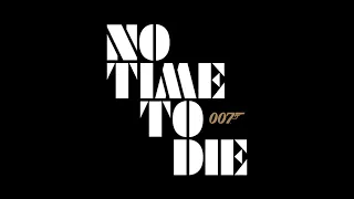 JAMES BOND 007: No Time To Die | Unofficial Theme Song (2020) (ALTERNATIVE MOVIE THEMES)