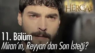 Miran'ın, Reyyan'dan son isteği? - Hercai 11. Bölüm