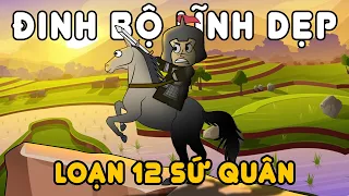 Loạn 12 Sứ Quân | Phả Hệ Các Triều Đại Phong Kiến Việt Nam | Tập 2