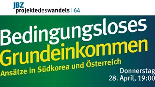 Bedingungsloses Grundeinkommen – Ansätze in Südkorea & Österreich | Projekte des Wandels 64