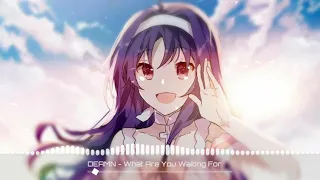 [NightCore] DEAMN - What Are You Waiting For.