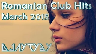 Romanian Club Hits ★ March 2015 ★ Vol.18 ★ HD