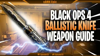 NEW Ballistic Knife - Black Ops 4 Weapon Guide | Everything YOU need to know!