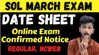 DU SOL March Exam Online Confirmed Notice || DU SOL Date Sheet || 1st & 3rd Semester || UG/PG ||