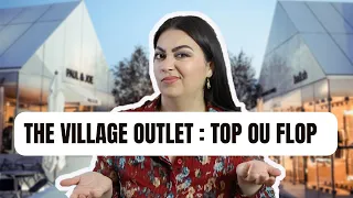 THE VILLAGE OUTLET : J'AI TESTÉ ET JE VOUS DONNE MON AVIS !