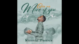 GIVE ME MORE OF YOU by KHAHULE PROSPER