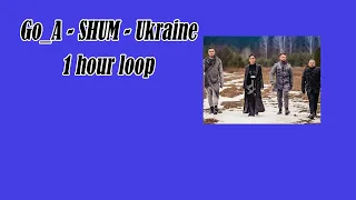 Go_A - SHUM - Ukraine 🇺🇦  - 1 hour music