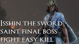 Sekiro: Shadows Die Twice Isshin the Sword Saint Final Boss Fight Easy Kill