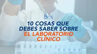 10 cosas que debes saber sobre el laboratorio clínico