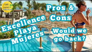Excellence Playa Mujeres | Pros and Cons - Would We Go Back???