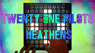 Twenty One Pilots - Heathens // Launchpad Remix