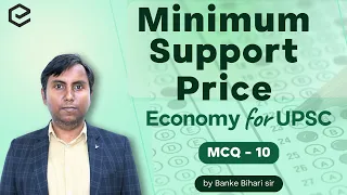 Minimum Support Price | Complete Economy for UPSC | MCQ-10 | Edukemy IAS