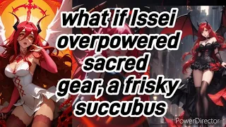 what if Issei overpowered sacred gear, a frisky succubus