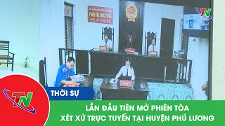 Lần đầu tiên mở phiên tòa xét xử trực tuyến tại huyện Phú Lương