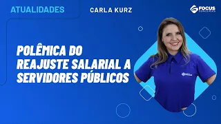 Atualidades - Polêmica do reajuste salarial a servidores públicos