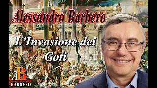 Alessandro Barbero - L' Invasione dei Goti