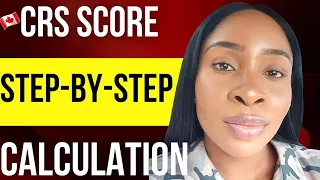 How to CALCULATE your CRS SCORE for EXPRESS ENTRY CANADA 🇨🇦 STEP-BY-STEP for BEGINNERS