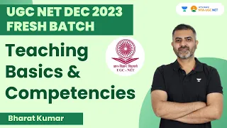 Teaching Basics and Competencies | UGC NET Dec 2023 Fresh Batch | Bharat Kumar