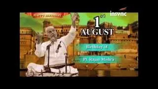 Pt.Rajan Mishra 1st August.