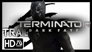 Black Panther Trailer (TERMINATOR DARK FATE Style)