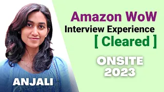 Amazon WoW Interview Experience ONSITE - CLEARED 🔥