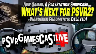 What's Next for PlayStation VR2? | PSVR2 GAMESCAST LIVE