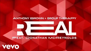 Anthony Brown & group therAPy - Real {ft. Jonathan McReynolds} Lyrics (Lyric Video)