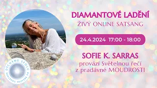 Záznam satsangu z 24.4.: DIAMANTOVÉ LADĚNÍ SE SOFIÍ K. SARRAS