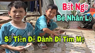 Bất ngờ bé Nhân tiết lộ số tiền dành dụm bấy lâu để đi tìm lại người mẹ đã bỏ rơi mình năm xưa