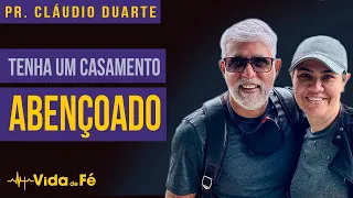 Cláudio Duarte - TENHA UM CASAMENTO ABENÇOADO (TENTE NÃO RIR) | Vida de Fé