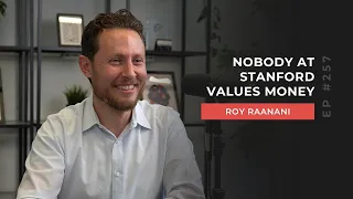 Roy Raanani | Nobody at Stanford values money