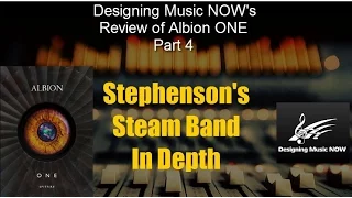 Designing Music NOW's Review of Spitfire's Albion ONE -  Part 4 - Stephenson's Steam Band In Depth