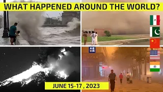 WHAT HAPPENED AROUND THE WORLD? June 15-17, 2023 cyclone, flooding, volcano, tornado