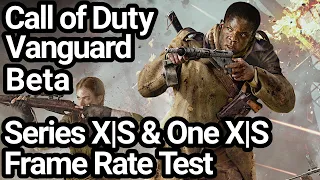 Call of Duty Vanguard Xbox Series X|S and Xbox One X/S Frame Rate Test (Beta)