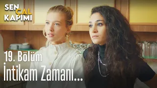 İntikam zamanı... - Sen Çal Kapımı 19. Bölüm