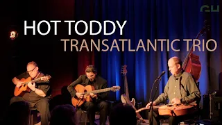 Joschos Transatlantic Trio - Hot Toddy!