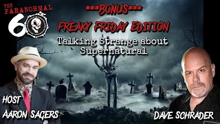 The Paranormal 60 - Talking Strange with Aaron Sagers Freaky Friday Edition