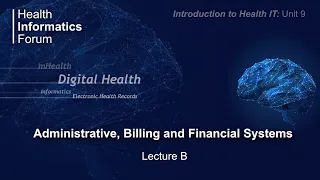 Unit 9: Administrative, Billing, and Financial Systems Lecture B