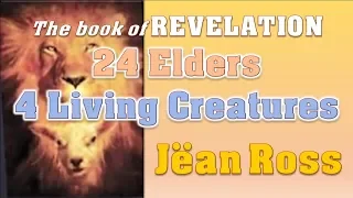 REVELATION - 24 Elders & 4 Living Creatures - Jëan Ross, Granite Bay SDA Church