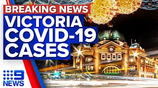 Victoria records new local COVID-19 cases | Coronavirus | 9 News Australia