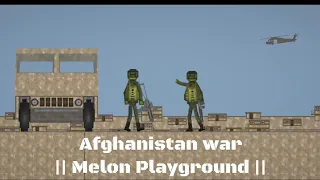 Afghanistan War || Melon playground ||