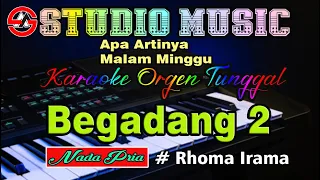 Apa Artinya Malam Minggu || Begadang 2 - Rhoma Irama || Karaoke Dangdut Orgen Tunggal (Nada Pria)