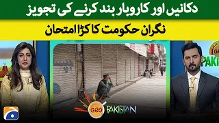 Proposed closure of shops and businesses, tough test of caretaker government | Geo Pakistan