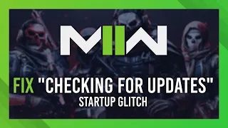 [OFFICIAL] Fix Stuck "Checking for Updates" | MW2 Startup Error